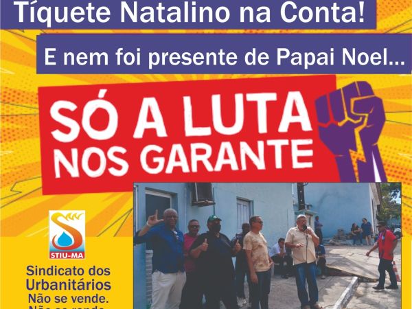 Tquete Natalino na conta: fruto da luta de ontem e de hoje