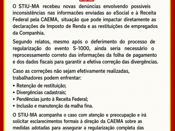 ALERTA SOBRE POSS�VEIS IMPACTOS NA RESTITUI��O DO IMPOSTO DE RENDA DE EMPREGADOS DA CAEMA PREOCUPA TRABALHADORES